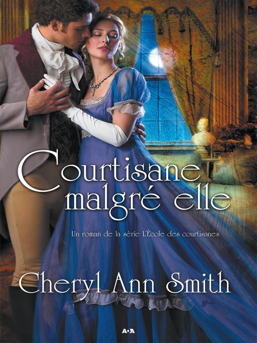 Title details for Courtisane malgré elle by Cheryl Ann Smith - Available